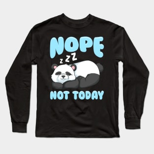 Cute & Funny Nope Not Today Lazy Panda Sleepy Long Sleeve T-Shirt